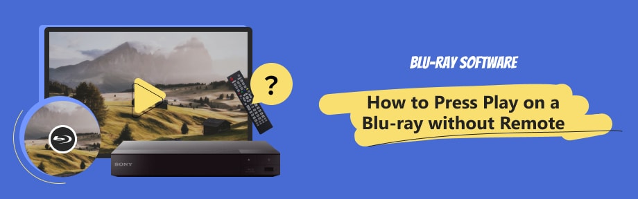 How to Press Play on A Blu-ray Without Remote