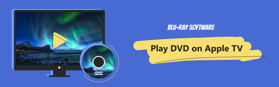 Play DVD Blu-ray on Apple TV