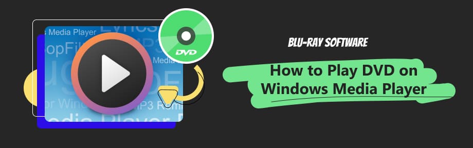 How to Play DVD on Windows Media Player